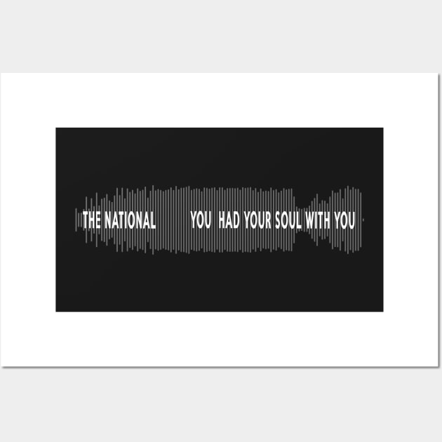 The National - You Had Your Soul With You Wall Art by TheN